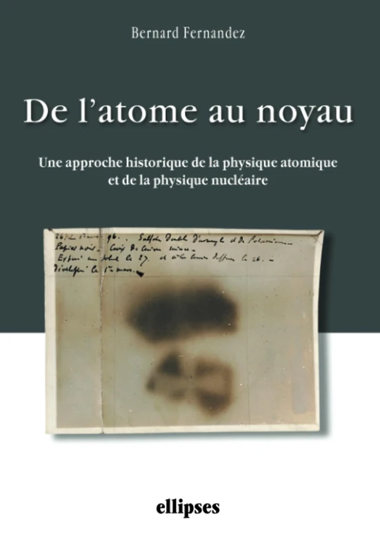 De l'atome au noyau. Une approche historique de la physique atomique et de la physique nucléaire