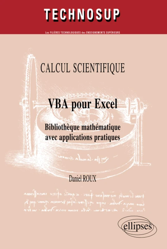 VBA pour Excel. Bibliothèque mathématique avec applications pratiques. Calcul scientifique - niveau C (Technosup)