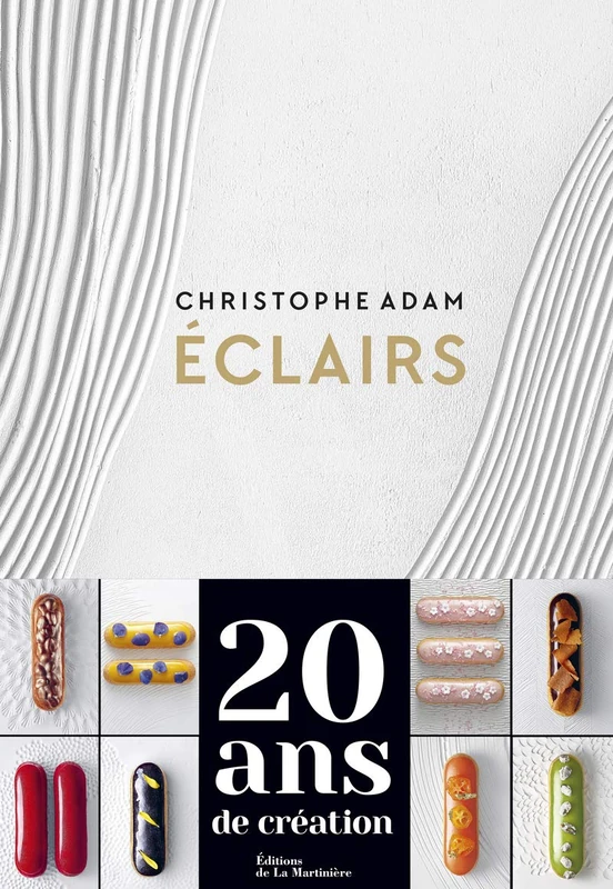 Eclairs. 20 ans de création: 200 recettes