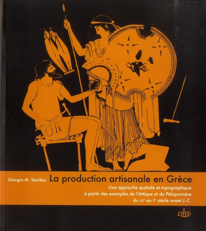Production artisanale en Grèce: Une approche spatiale et topographique à partir des exemples de l'Attique et du Péloponnèse du VIIe au Ier siècle avant J-C