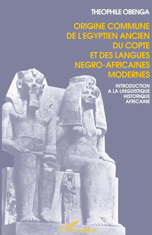 Origine commune de l'égyptien ancien, du copte et des langues négro-africaines modernes: Introduction à la linguistique - Image 1