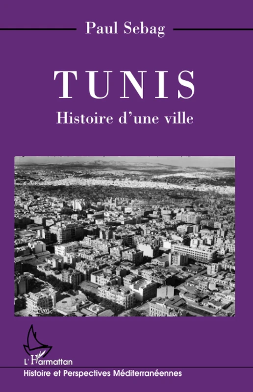 TUNIS HISTOIRE D'UNE VILLE