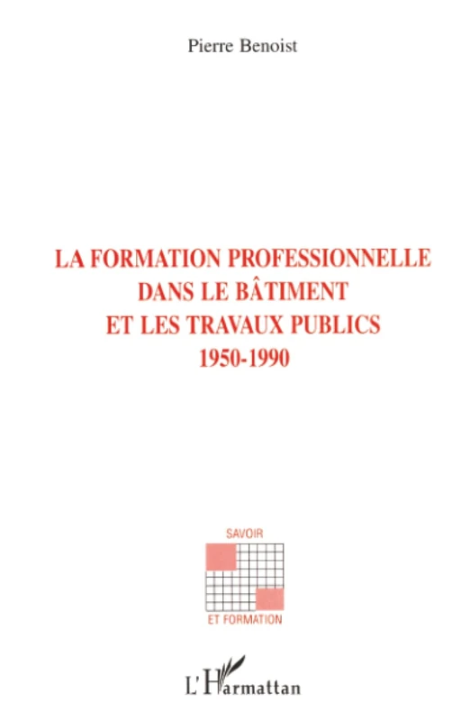 LA FORMATION PROFESSIONNELLE DANS LE BATIMENT ET LES TRAVAUX PUBLICS 1950-1990 - Image 1