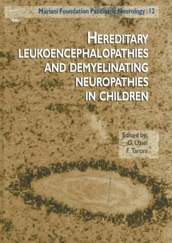 Hereditary Leukoencephalopathies and Demyelinating Neuropathies in Children