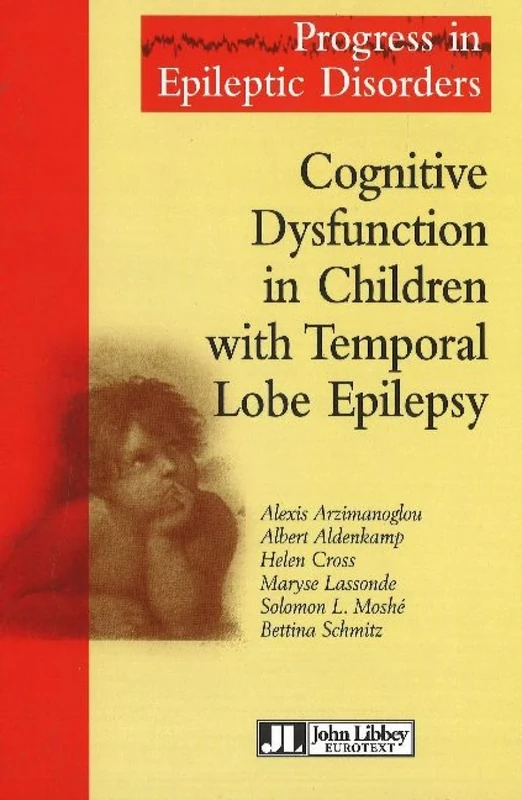 Cognitive Disfunction in Children with Temporal Lobe Epilepsy (Progress in Epileptic Disorders, Volume 1): Edition en langue anglaise