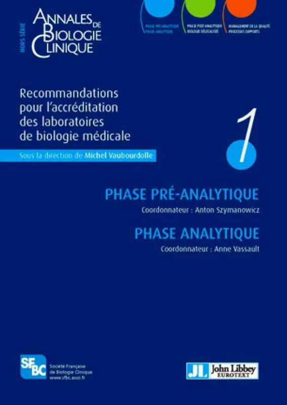 Recommandations pour l'accréditation des laboratoires de biologie médicale - Volume 1: Phase pré-analytique et phase analytique.