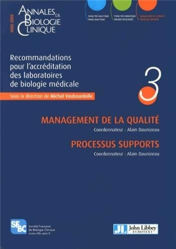 Recommandations pour l'accréditation des laboratoires de biologie médicale - Volume 3: Management de la qualité - processus supports. - Image 1