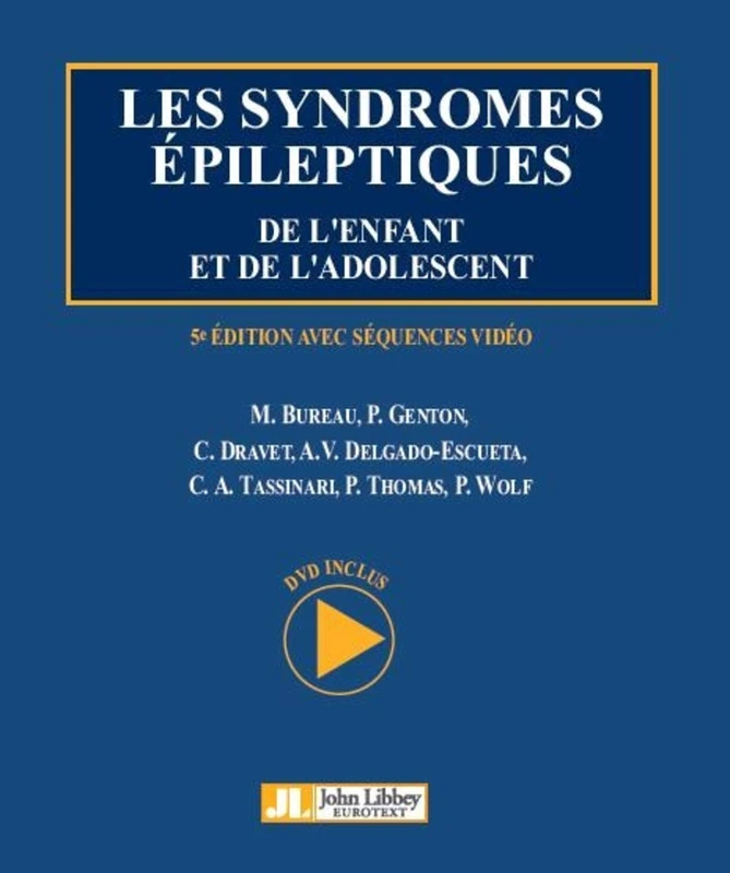Epileptic Syndromes in Infancy, Childhood and Adolescence: 5e édition avec séquences vidéo - Dvd-rom inclus.