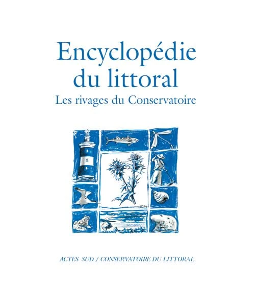 L'Encyclopédie du littoral: Les rivages du Conservatoire