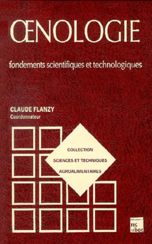 Oenologie : fondements scientifiques et technologiques: Fondements scientifiques et technologiques