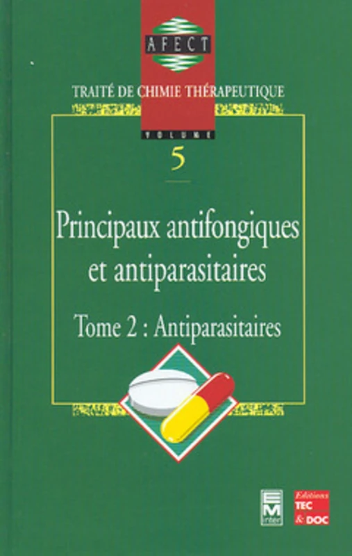 Principaux antifongiques et antiparasitaires: Traité de chimie thérapeutique - Volume 5, tome 2 : antiparasitaires - Image 1