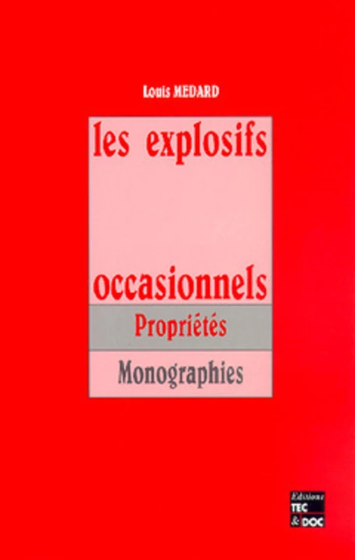 Les explosifs occasionnels, 2e éd.: (2e tirage en un volume broché)
