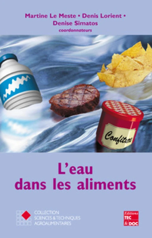 L'eau dans les aliments: Aspects fondamentaux. Signification dans les propriétés sensorielles des aliments et dans la conduite des procédés - Image 1
