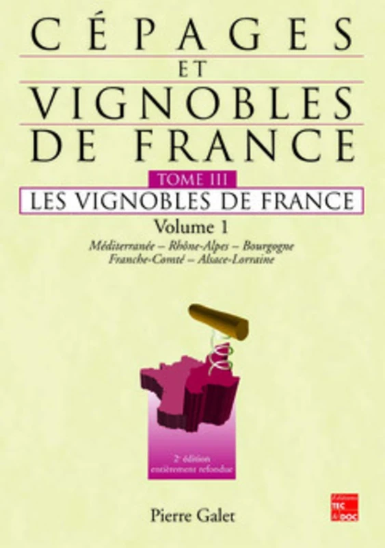 Cépages et vignobles de France Tome 3 : les vignobles de France Vol.1 : Méditerranée, Rhônes-Alpes, Bourgogne, FrancheComté, Alsace-Lorraine (2° Ed.): ... Aquitaine ou Sud-Ouest, Centre-Sud