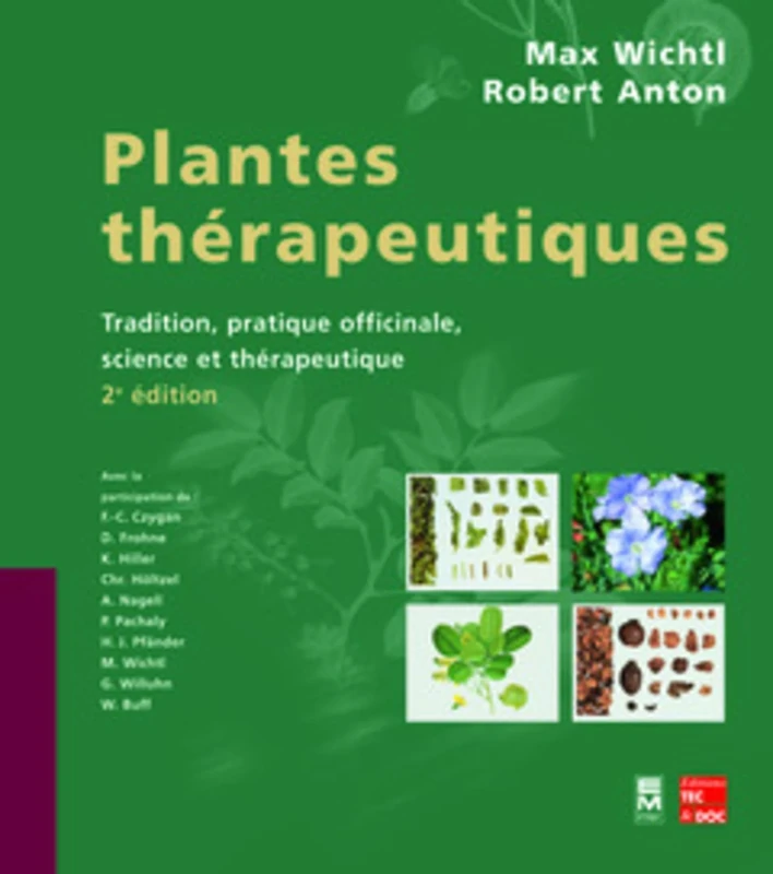 Plantes thérapeutiques (2° Éd.): Tradition, pratique officinale, science et thérapeutique