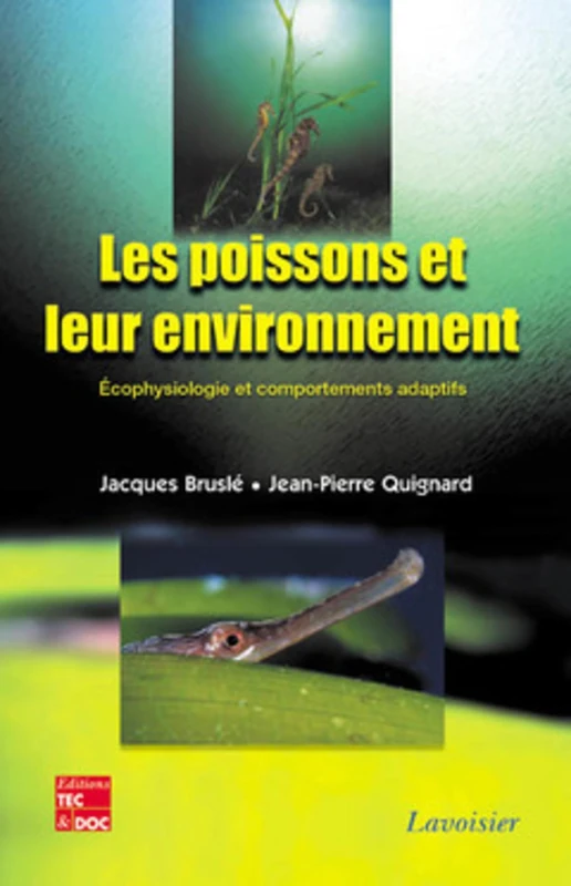 Les poissons et leur environnement : écophysiologie et comportements adaptatifs: écophysiologie et comportements adaptatifs