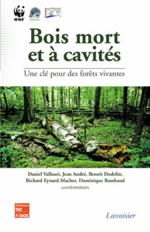 Bois mort et à cavités : une clé pour des forêts vivantes (Chambéry, 25-28 octobre 2004, avec CD-Rom)