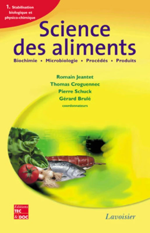 Science des aliments : Biochimie Microbiologie - Procédés - Produits, Vol. 1: Stabilisation biologique et physico-chimique