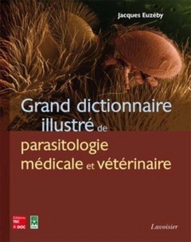 Grand Dictionnaire Illustre De Parasitologie Medicale Et Veterinaire