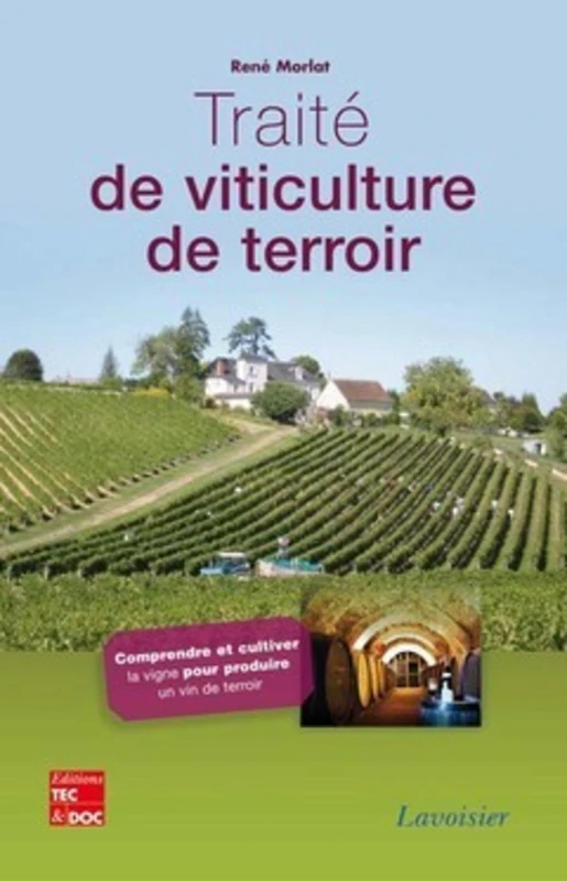 Traité de viticulture de terroir : comprendre et cultiver la vigne pour produire un vin de terroir: Comprendre et cultiver la vigne pour produire un vin de terroir - Image 1