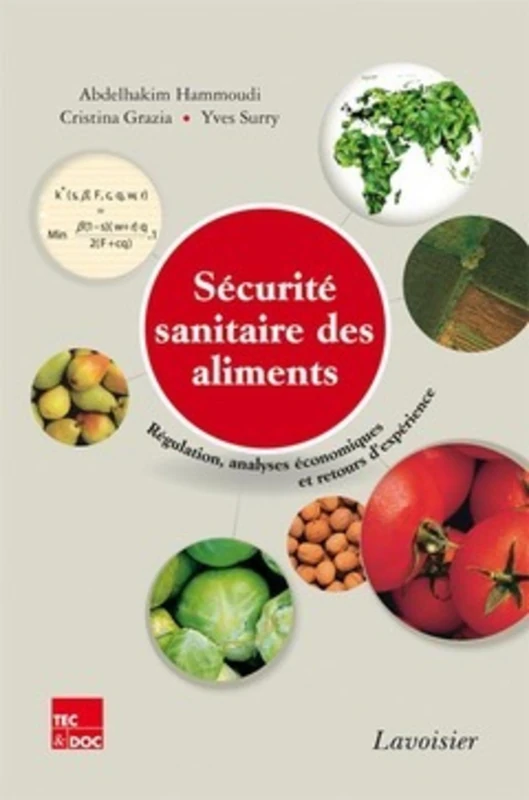 Sécurité sanitaire des aliments. Régulation, analyses économiques et retours d'expérience: Régulation, analyses économiques et retours d'expérience