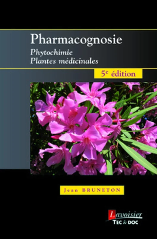 Pharmacognosie (5° Éd.): Phytochimie - Plantes médicinales