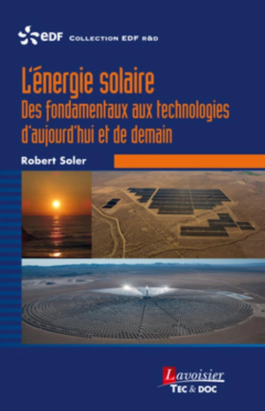 L'énergie solaire: Des fondamentaux aux technologies d'aujourd'hui et de demain