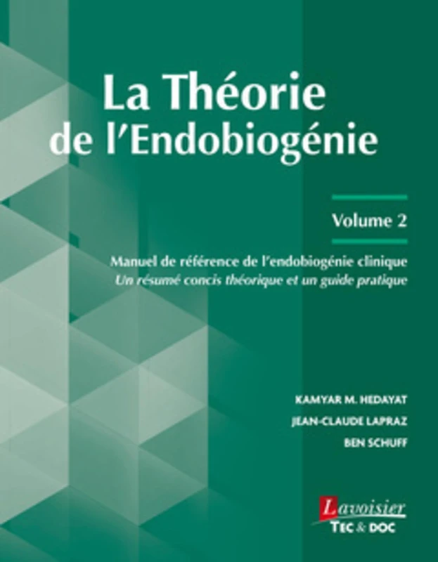 La Théorie de l'Endobiogénie - Volume 2: Manuel de référence de l'endobiogénie clinique - Un résumé concis théorique et un guide pratique