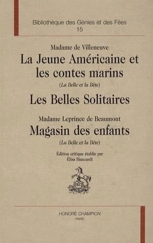 La jeune américaine et les contes marins (La Belle et la Bête). Les Belles solitaires: Magasin des enfants (La Belle et la Bête).