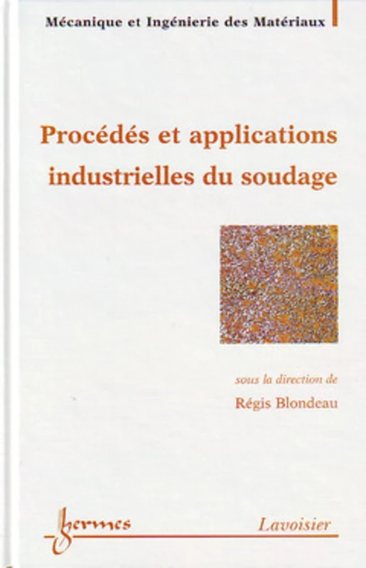 Procédés et applications industrielles du soudage
