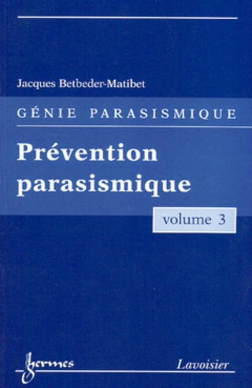 Prévention parasismique (Génie parasismique, Vol. 3): Volume 3, Prévention parasismique