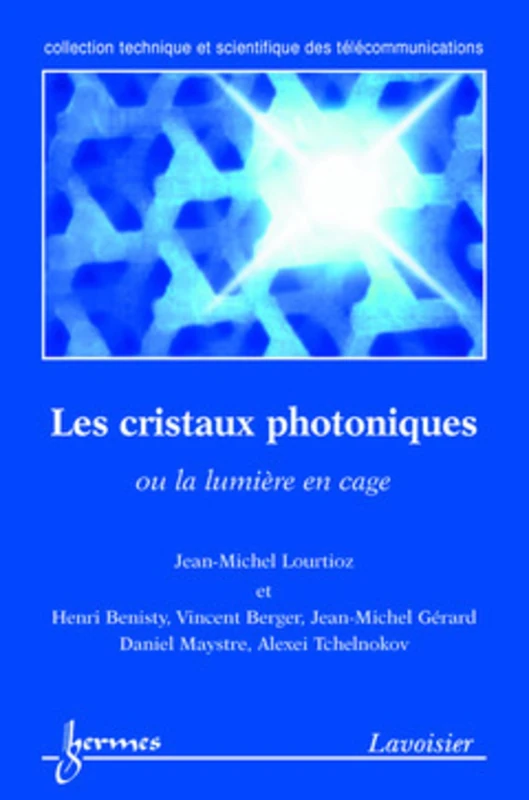 Les cristaux photoniques, ou la lumière en cage