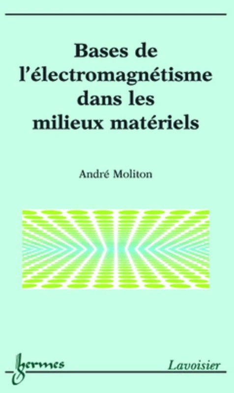 Bases de l'électromagnétisme dans les milieux matériels