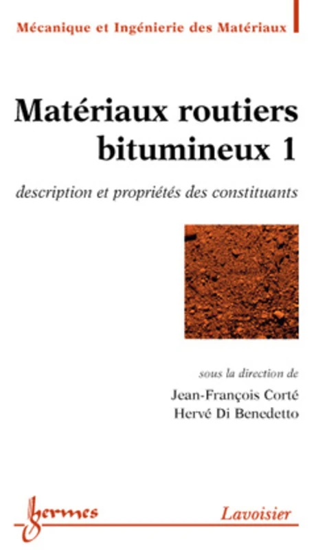 Matériaux routiers bitumineux 1 : description et propriétés des constituants: Tome 1, Description et propriétés des constituants