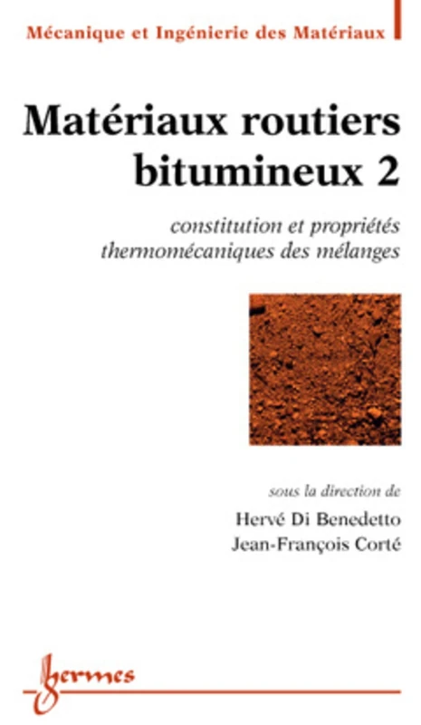 Matériaux routiers bitumineux 2 : constitution et propriétés thermomécaniques des mélanges: Tome 2, Constitution et propriétés thermomécaniques des mélanges