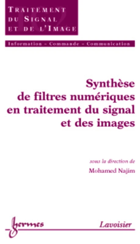 Synthèse de filtres numériques en traitement du signal et des images: Traité IC2. série Traitement du signal et de l'image - Image 1