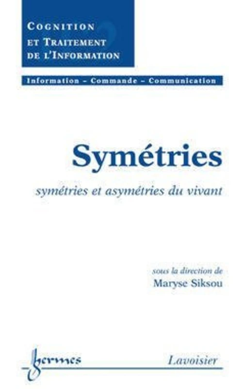 Symétries : symétries et asymétries du vivant: symétries et asymétries du vivant