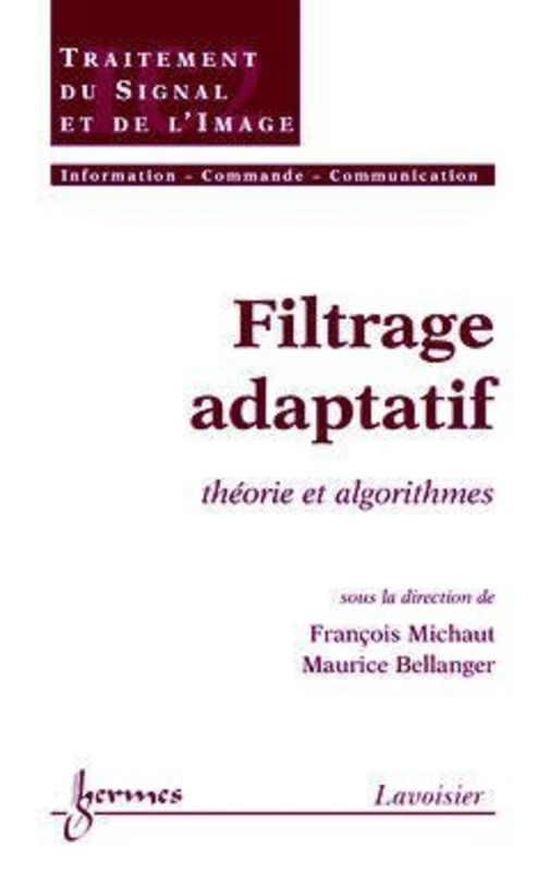Filtrage adaptatif : théorie et algorithmes: théorie et algorithmes