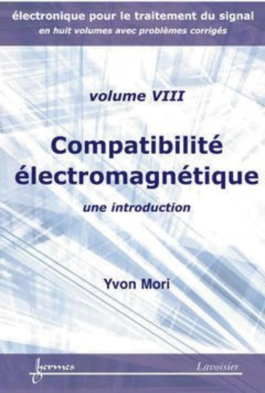 Compatibilité électromagnétique : une introduction (Electronique pour le traitement du signal Vol. 8 avec problèmes corrigés) - Image 1