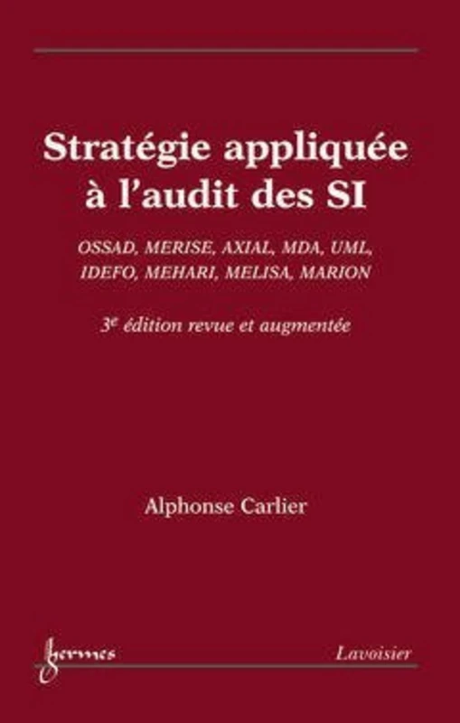 Stratégie appliquée à l'audit des SI : OSSAD, MERISE, AXIAL, MDA, UML, IDEFO, MEHARI, MELISA, MARION (3° Éd.) - Image 1
