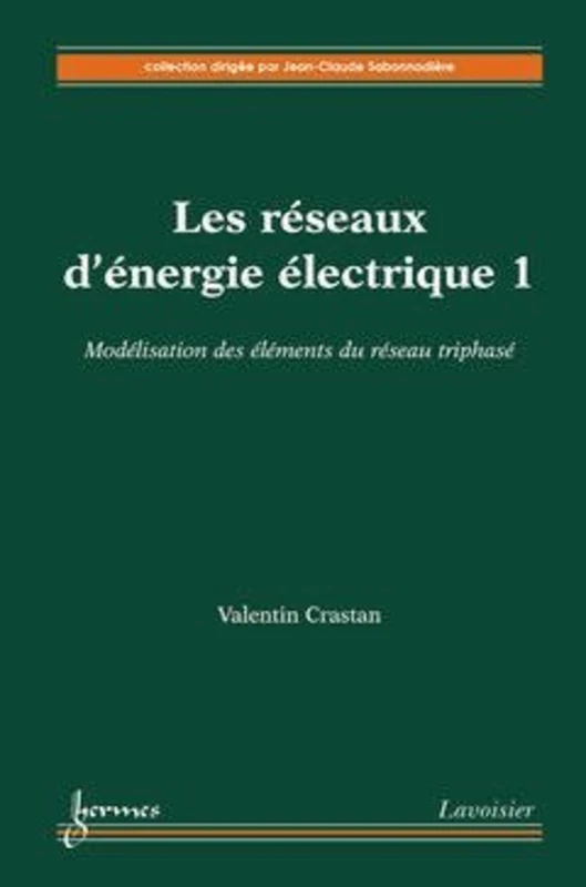 Modélisation des éléments du réseau triphasé : les réseaux d'énergie électrique 1: Tome 1, Modélisation des éléments du réseau triphasé - Image 1