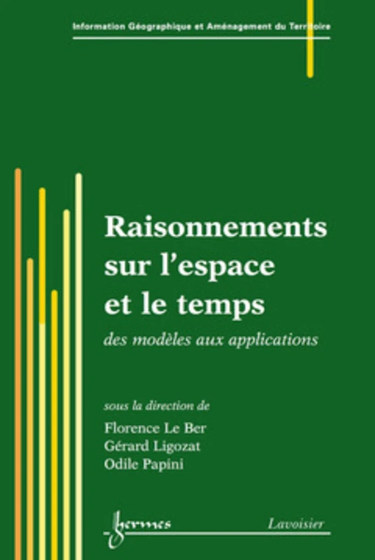 Raisonnements sur l'espace et le temps : des modèles aux applications: des modèles aux applications