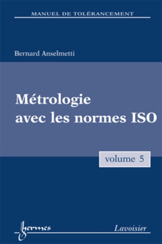 Manuel de tolérancement. Volume 5 : Métrologie avec les normes ISO - Image 1