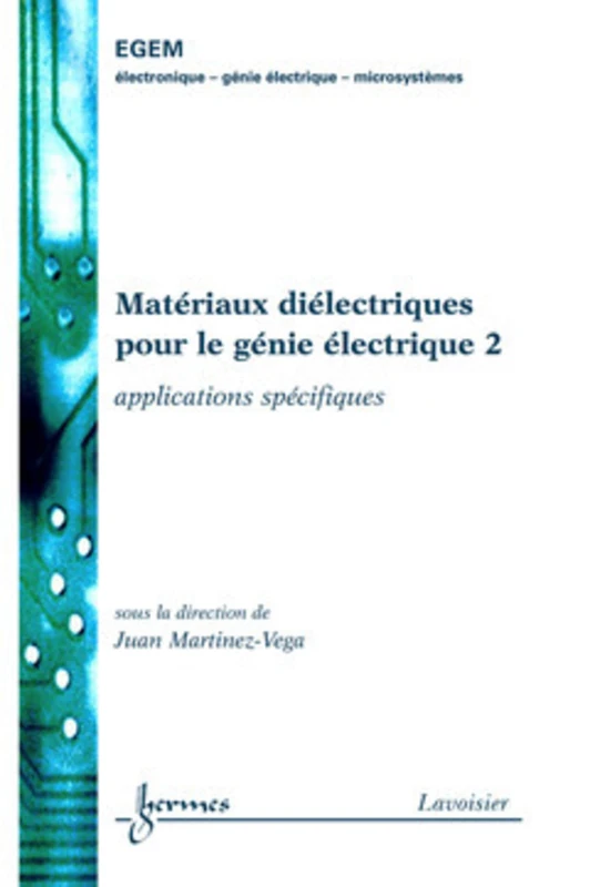 Matériaux diélectriques pour le génie électrique 2 : applications spécifiques: Tome 2, Applications spécifiques