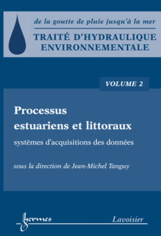 Traité d'hydraulique environnementale - Volume 2: Processus estuariens et littoraux - systèmes d'acquisitions des données