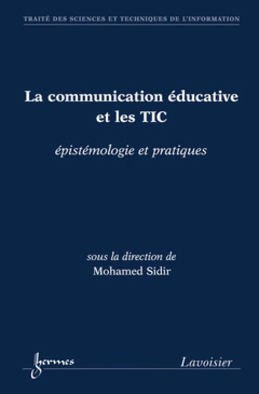 La communication éducative et les TIC : épistémologie et pratiques: épistémologie et pratiques