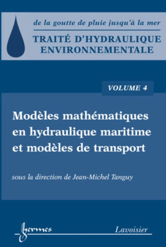 Traité d'hydraulique environnementale - Volume 4: Modèles mathématiques en hydraulique maritime et modèles de transport
