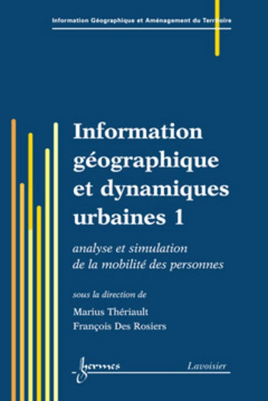 Information géographique et dynamiques urbaines 1: analyse et simulation de la mobilité des personnes