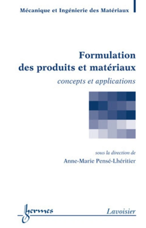 Formulation des produits et matériaux : concepts et applications: Concepts et applications