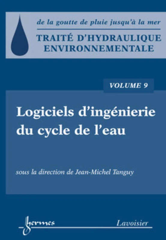 Traité d'hydraulique environnementale - Volume 9: Logiciels d'ingénierie du cycle de l'eau